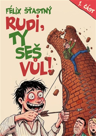 Rudi, ty seš vůl!: Operace Vertikální ráj, ztracený poklad, ADID-ASIST a Alobalový štít - Félix Šťastný