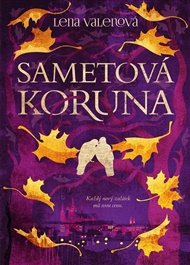 Sametová koruna: Každý nový začátek má svou cenu - Lena Valenová