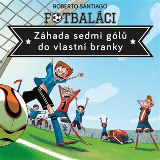 Fotbaláci. Záhada sedmi gólů do vlastní branky - Roberto Santiago