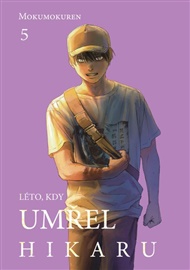 Léto, kdy umřel Hikaru 5 -  Mokumokuren