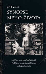 Synopse mého života: Můj život se mi prostě stal, přihodil. - Jiří Kárnet