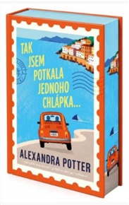 Tak jsem potkala jednoho chlápka… - Alexandra Potter