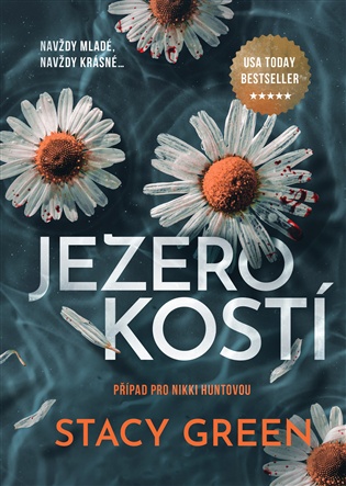 Jezero kostí: Případ pro Nikki Huntovou - Stacy Green