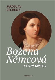 Božena Němcová: Český mýtus - Jaroslav Čechura