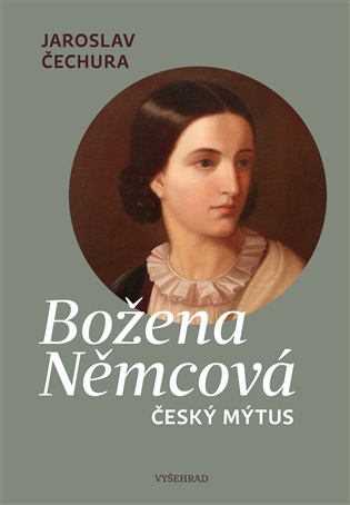 Božena Němcová: Český mýtus - Jaroslav Čechura