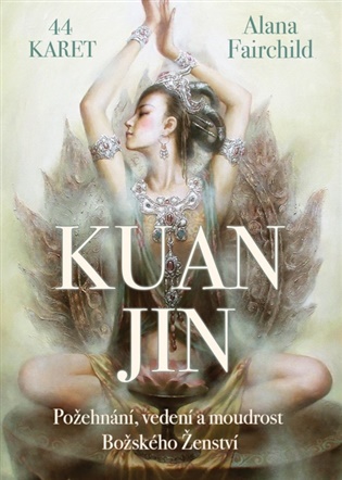 Kuan-jin: 44 inspiračních karet - Alany Fairchild