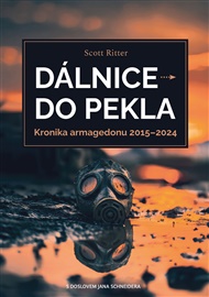 Dálnice do pekla: Kronika armagedonu 2015–2024 - Scott Ritter