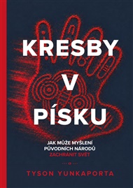 Kresby v písku: Jak může myšlení původních národů zachránit svět - Tyson Yunkaporta