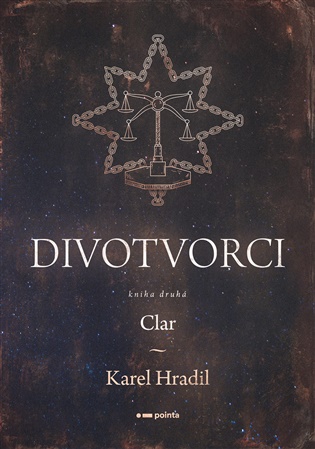 Divotvorci: Kniha druhá: Clar - Karel Hradil