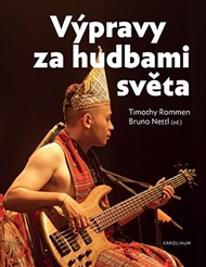 Výpravy za hudbami světa - Bruno Nettl (ed.), Timothy Rommen (ed.)