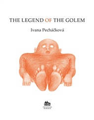 The Legend of the Golem: Legenda o Golemovi (anglicky) - Ivana Pecháčková