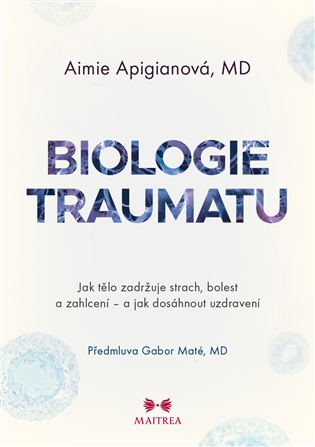 Biologie traumatu - Aimie Apigianová