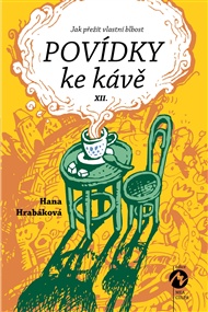 Povídky ke kávě  XII.: Jak přežít vlastní blbost - Hana Hrabáková