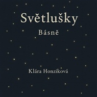 Světlušky: Básně - Klára Honzíková