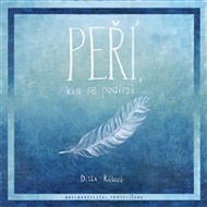 Peří, kam se podíváš - Ditta Kůtová