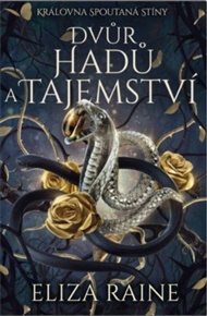 Dvůr hadů a tajemství - Eliza Raine