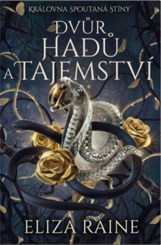 Dvůr hadů a tajemství - Eliza Raine