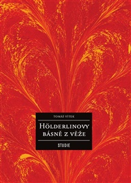 Hölderlinovy básně z věže: Studie - Tomáš Vítek