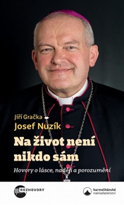 Na život není nikdo sám: Hovory o lásce, naději a porozumění - Josef Nuzík
