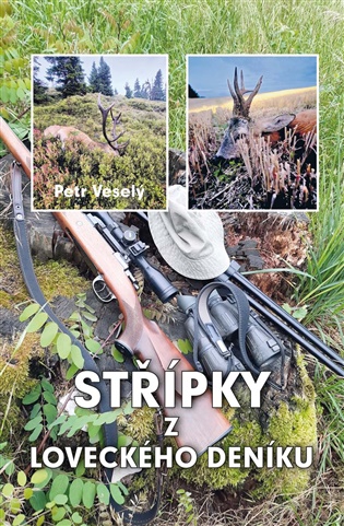 Střípky z loveckého deníku - Petr Veselý