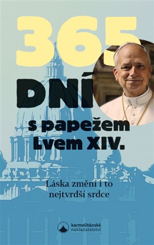 365 dní s papežem Lvem XIV.: Láska změní i to nejtvrdší srdce - 