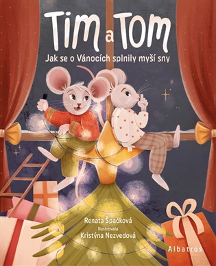 Tim a Tom – Jak se o Vánocích splnily myší sny - Renata Špačková