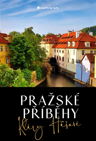 Pražské příběhy Kláry Hášové - Klára Hášová, David Černý (ed.)