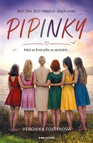 Pipinky: Když se život píše ve zprávách - Veronika Foltýnová
