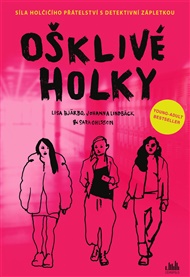 Ošklivé holky - Lisa Bjärbo, Joanna Lindbäck, Sara Ohlsson