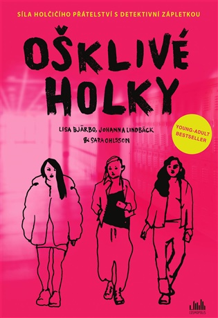 Ošklivé holky - Lisa Bjärbo, Joanna Lindbäck, Sara Ohlsson