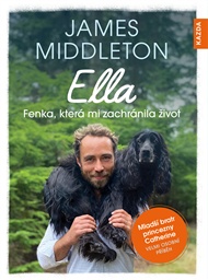 Ella -  Fenka, která mi zachránila život - James Middleton