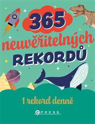 365 neuvěřitelných rekordů pro děti - pedagogů: kolektiv