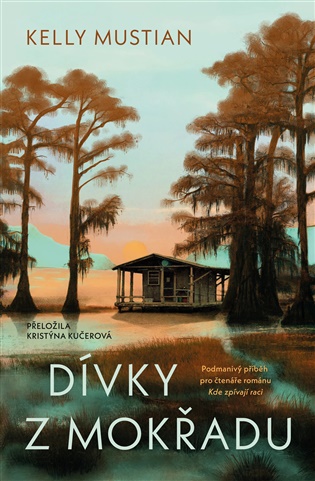 Dívky z mokřadu - Kelly Mustian