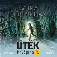 Útěk Kryšpína N. - Ivona Březinová