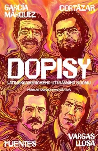 Dopisy latinskoamerického literárního boomu - Julio Cortázar, Carlos Fuentes, Mario Vargas Llosa, Gabriel García Márquez