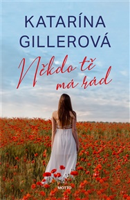 Někdo tě má rád - Katarína Gillerová