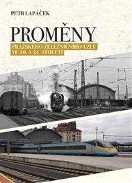 Proměny pražského železničního uzlu ve 20. a 21. století - Petr Lapáček