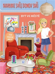 Navrhni svůj domov snů: Byt ve městě: Sešit se samolepkami - Eleonora Barsotti