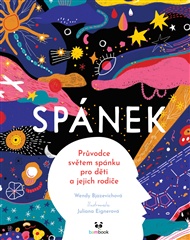 Spánek: Průvodce světem spánku pro děti a jejich rodiče - Wendy Bjazevichová