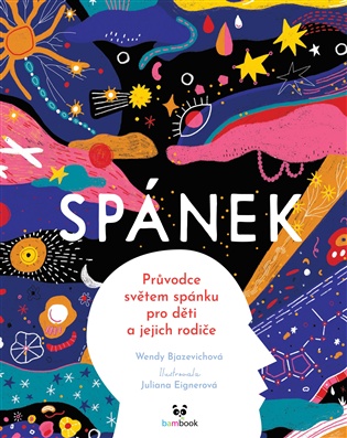 Spánek: Průvodce světem spánku pro děti a jejich rodiče - Wendy Bjazevichová