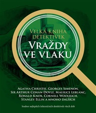 Velká kniha detektivek - Vraždy ve vlaku - Arthur Conan Doyle, Agatha Christie, Maurice Leblanc, Georges Simenon