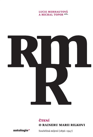 Čtení o Raineru Marii Rilkovi: Souběžná míjení (1896–1947) - Lucie Merhautová (ed.), Michal Topor (ed.)