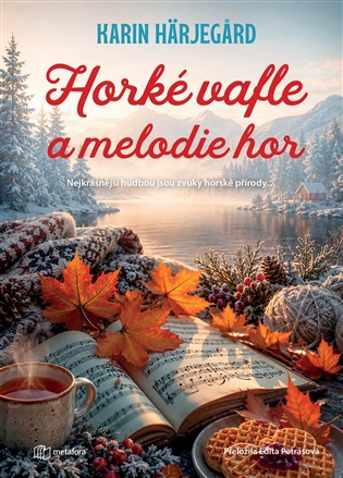 Horké vafle a melodie hor - Karin Härjegard