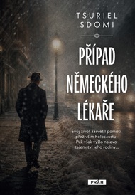 Případ německého lékaře: Svůj život zasvětil pomoci přeživším holocaustu. Pak však vyšlo najevo tajemství jeho rodiny… - Tsuriel Sdomi