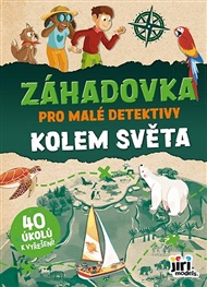 Záhadovka pro malé detektivy Kolem světa