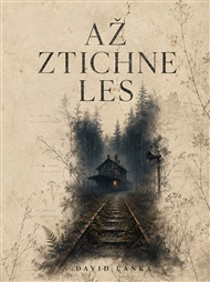 Až ztichne les - David Laňka