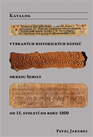 Katalog vybraných nápisů okresu Semily od 15. století do roku 1800 - Pavel Jakubec