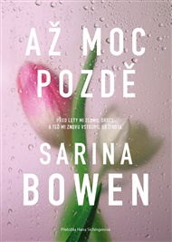 Až moc pozdě - Sarina Bowen