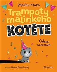 Trampoty malinkého kotěte – Oslava narozenin - Maddy Mara