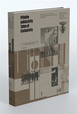Příběhy exkluzivity / Tales of Exclusivity: Betonový hotel v centru Prahy - Magdalena Dědičová, Adam Havlík, Michaela Janečková, Pavel Vančát,  Vladimír 518, Pavel Vančát (ed.)